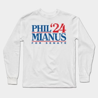 Phil Mianus for senate 2024 Long Sleeve T-Shirt